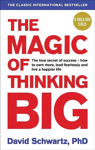 The Magic of Thinking Big Book Summary