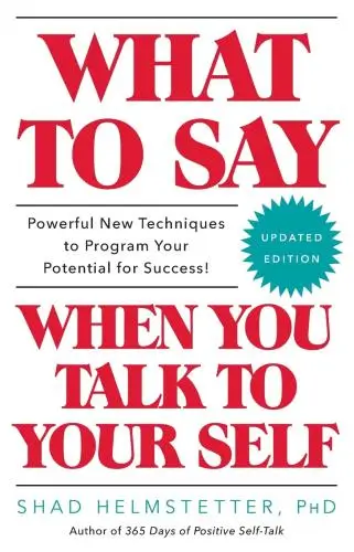 What to Say When You Talk to Yourself Book Summary