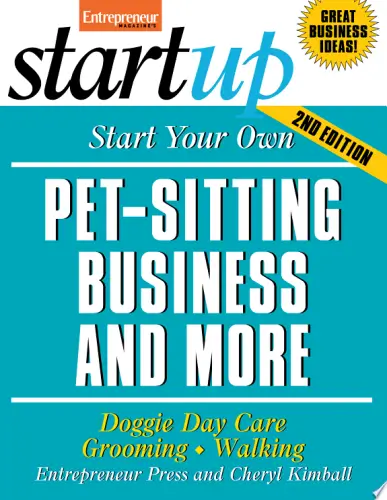 Start Your Own Pet-Sitting Business and More Book Summary