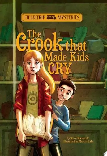 Field Trip Mysteries: The Crook that Made Kids Cry Book Summary