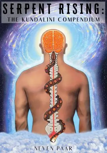 Serpent Rising: The Kundalini Compendium Book Summary