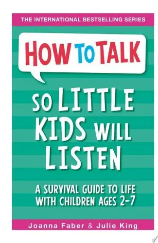 How To Talk So Little Kids Will Listen Book Summary