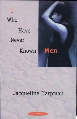I Who Have Never Known Men Book Summary